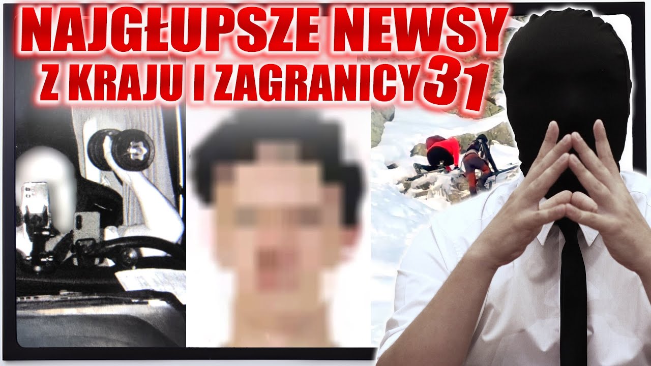 Najgłupsze Newsy z Kraju i Zagranicy 31