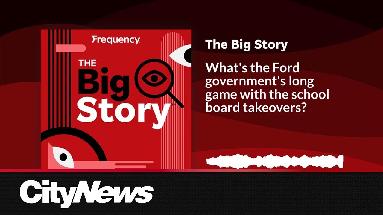What's the Ford government's long game with the school board takeovers? | The Big Story