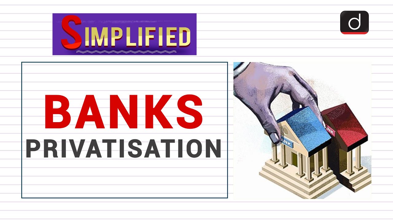 Banks Privatisation: Simplified