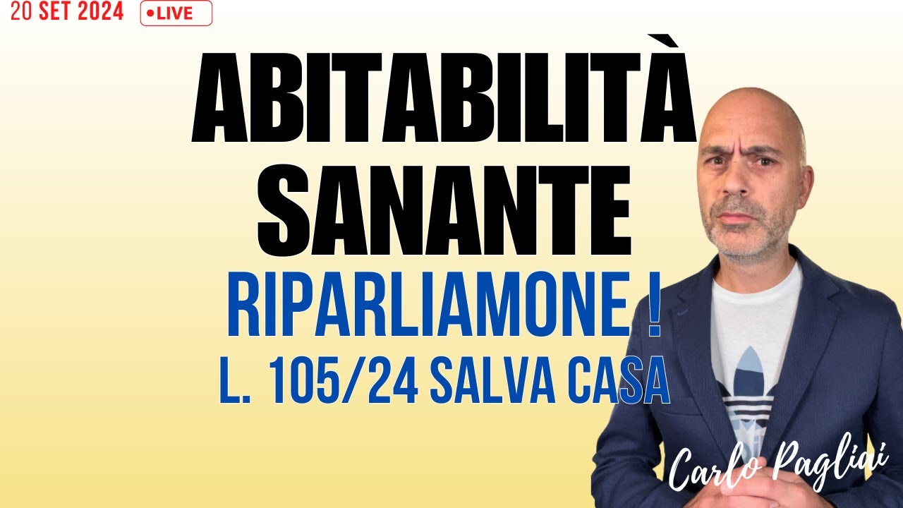 Abitabilit&agrave; Sanante, riparliamone! Legge 105/2024 Salva Casa