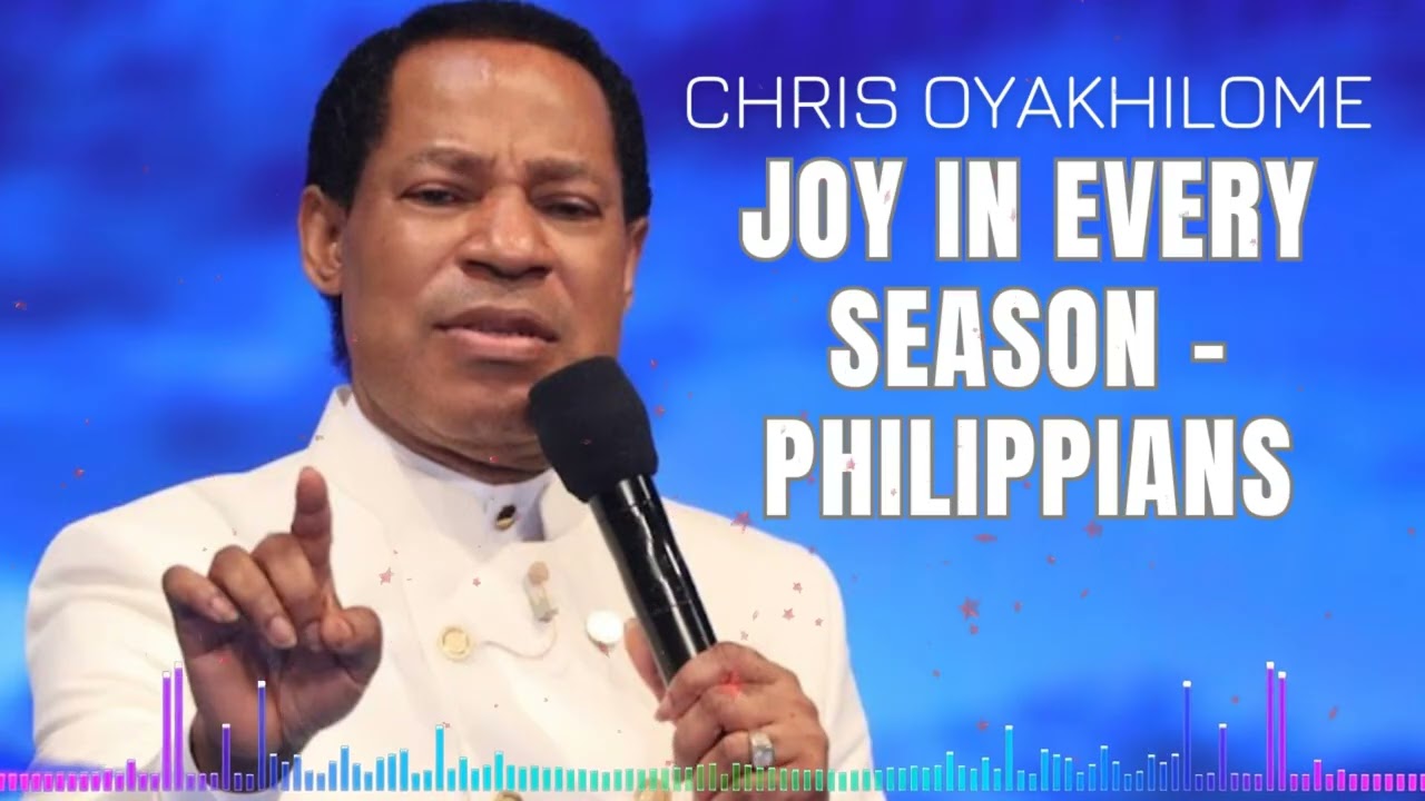 Unshakable Joy in Every Season – Philippians - CHRIS OYAKHILOME'S MESSAGES