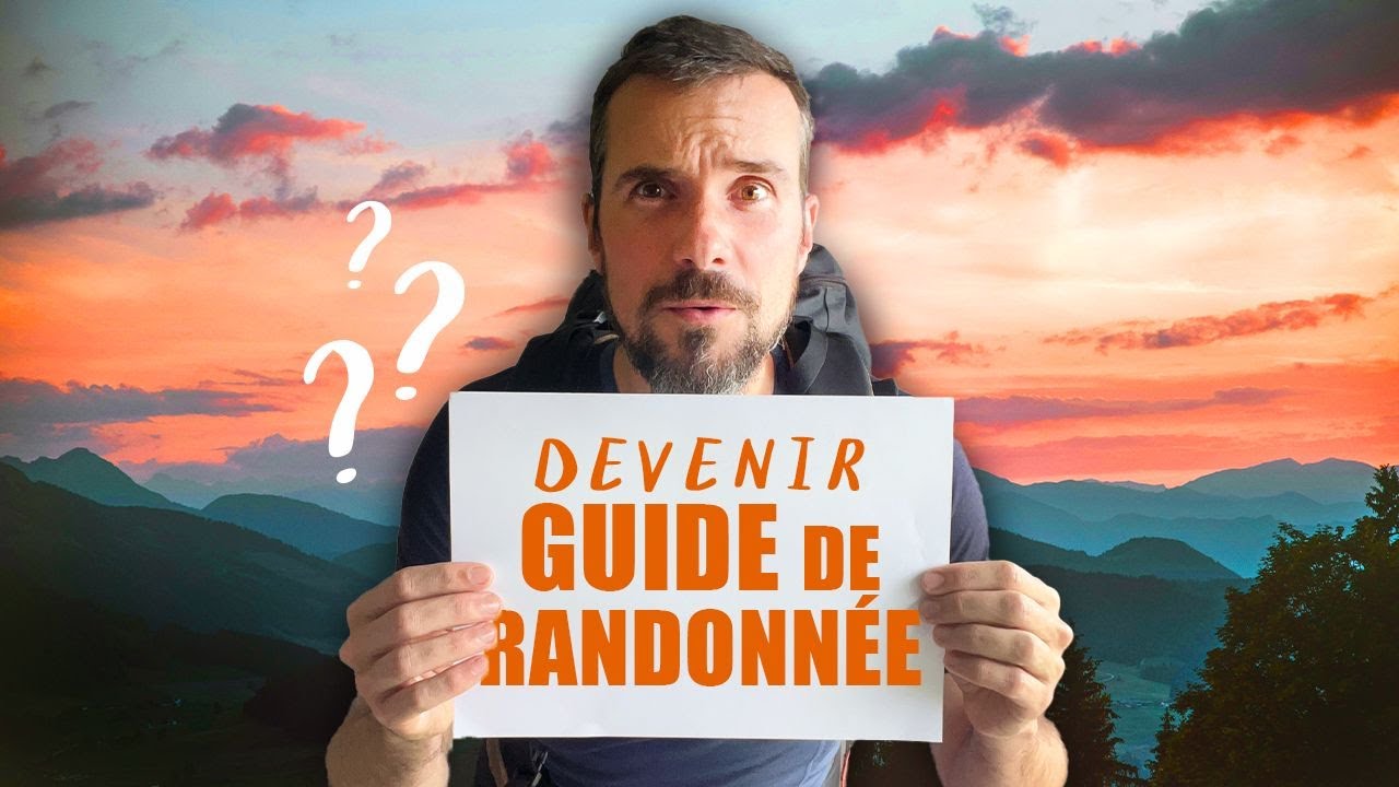 Comment devenir GUIDE DE RANDONNÉE ?