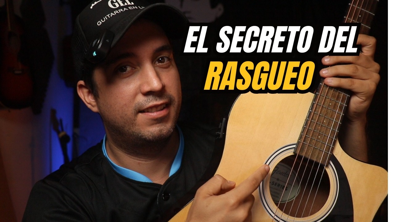 El secreto del rasgueo