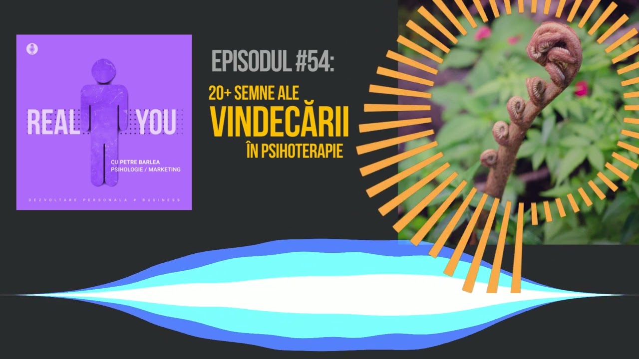 Cum arată VINDECAREA în psihoterapie? 💎 | [EP54] The Real You Podcast