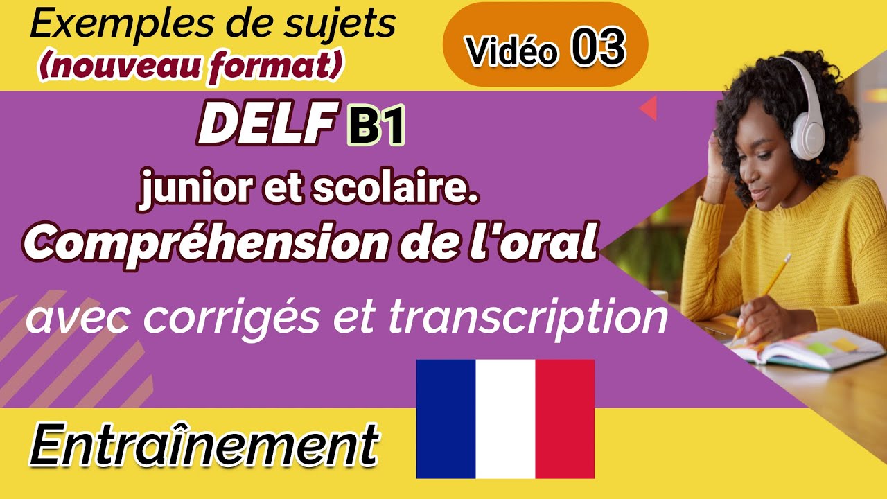 DELF B1 junior et scolaire | Compréhension de l'oral (nouveau format) Exemples de sujets | Vidéo 03