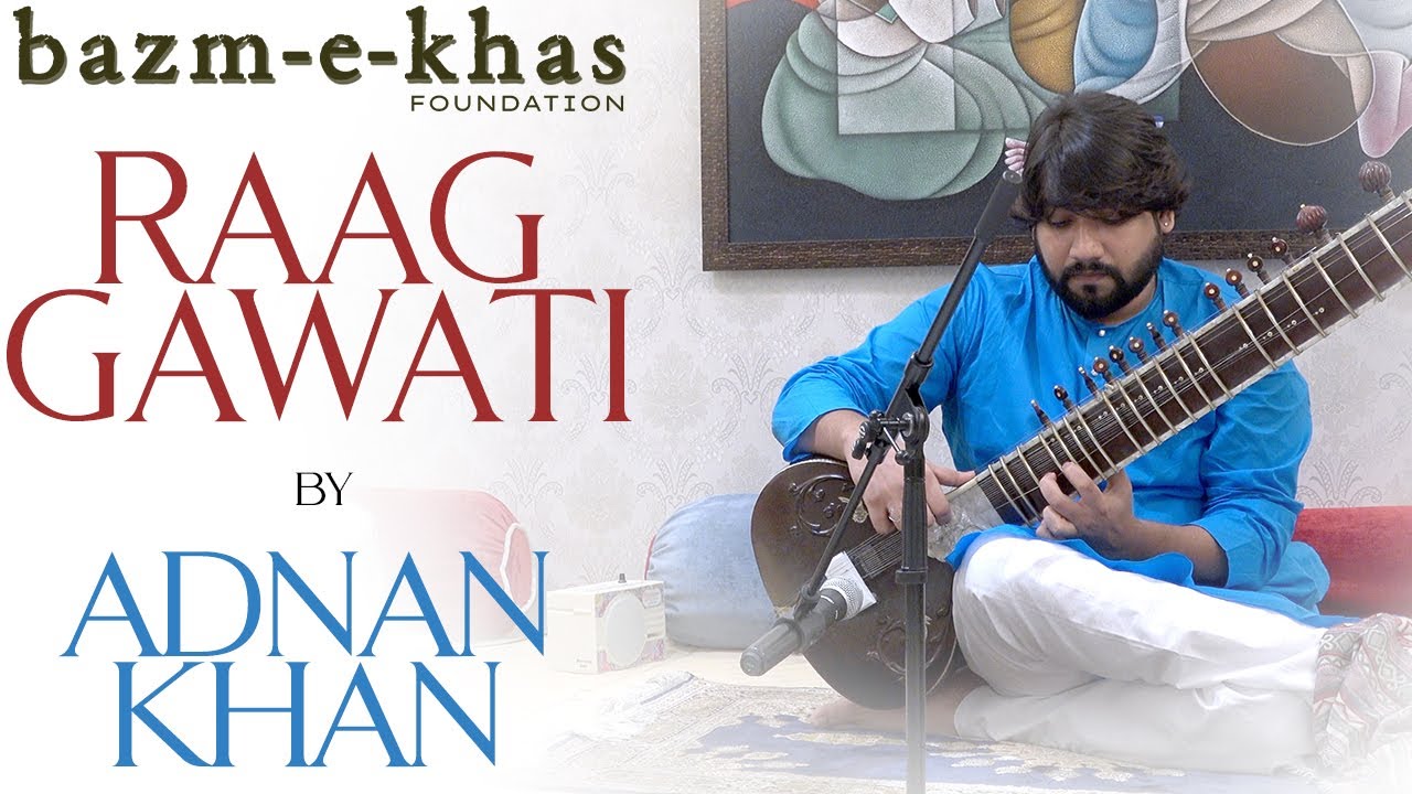 Raag Gawati | Adnan Khan | Bazm e Khas