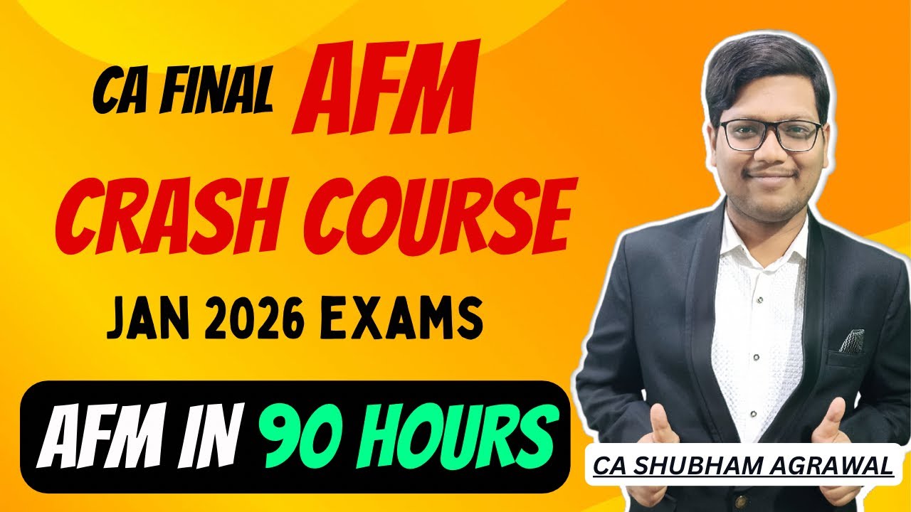 Just at 1999/- CA Final AFM Crash Course Batch | Complete AFM in 90 Hours | Jan 2026 Exams