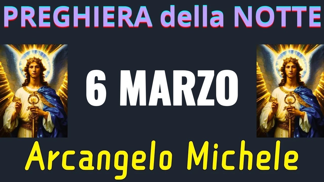 Preghiera della Notte Prima di Dormire | Preghiera all'Arcangelo Michele (6 marzo)