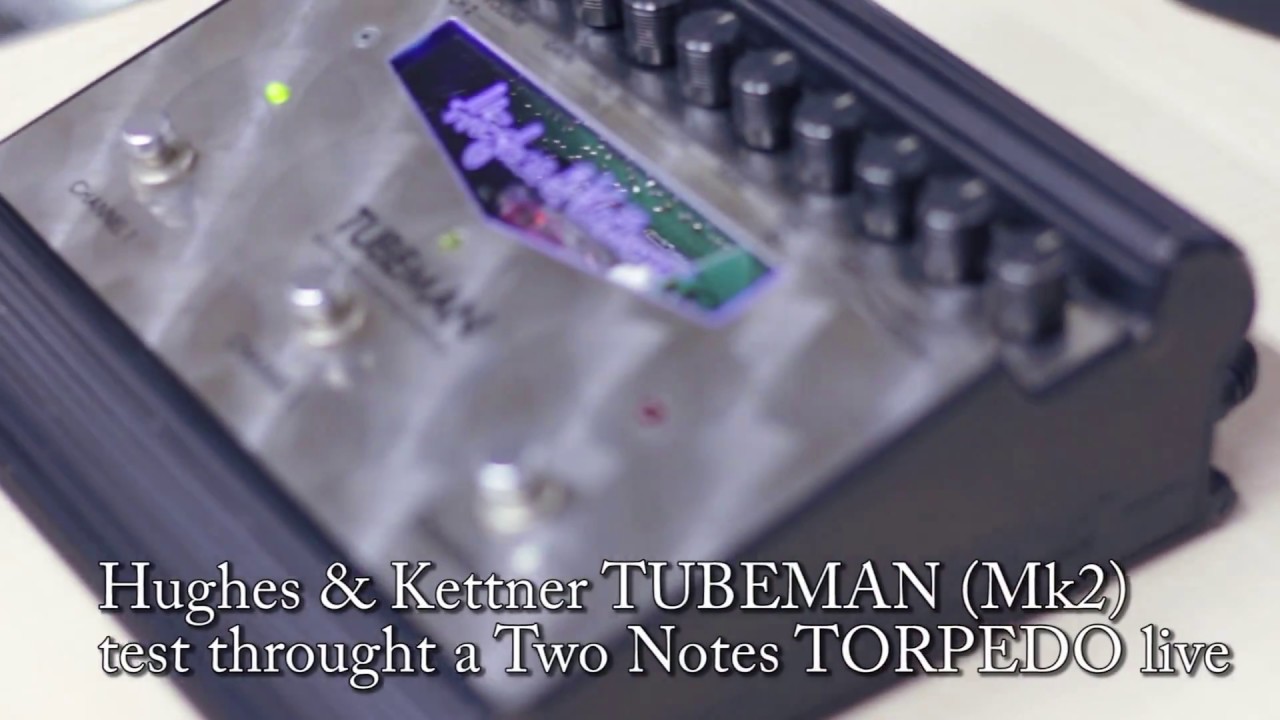 Hughes & Kettner Tubeman Mk2 into a Torpedo Live