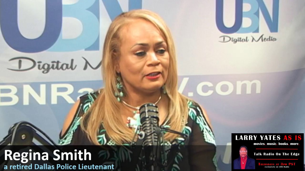 Humanitarian and Retired Dallas Police Lieutenant - Regina Smith on LARRY YATES AS IS