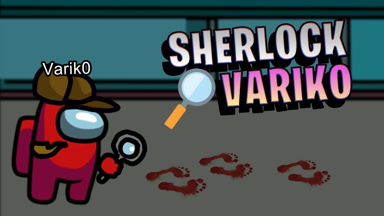 SHERLOCK VARIK0 EST&Aacute; DE VUELTA! CON RUBIUS, KMANUS, NIA... AMONG US TRIPULANTE OP!