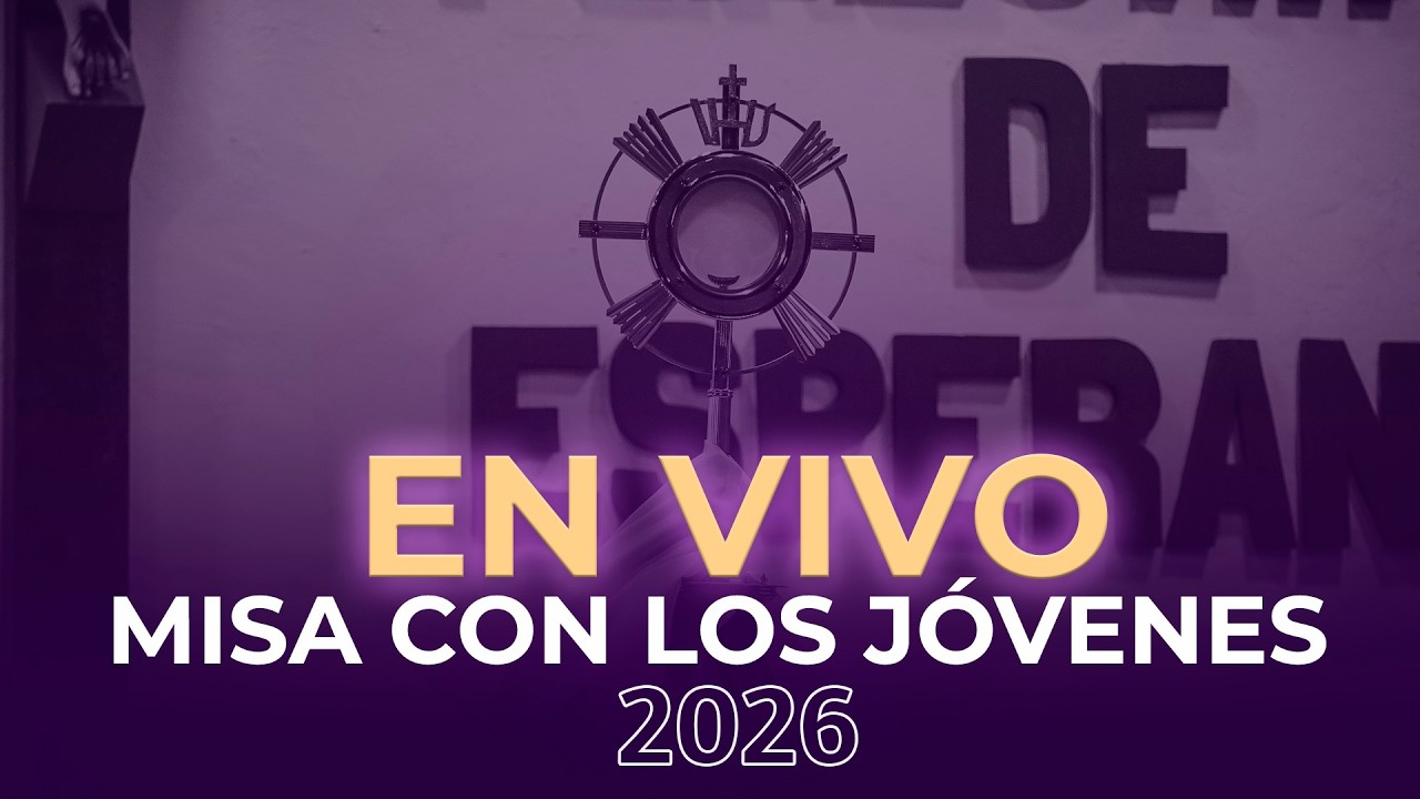 En vivo - Misa con los Jóvenes 2026  #vivo