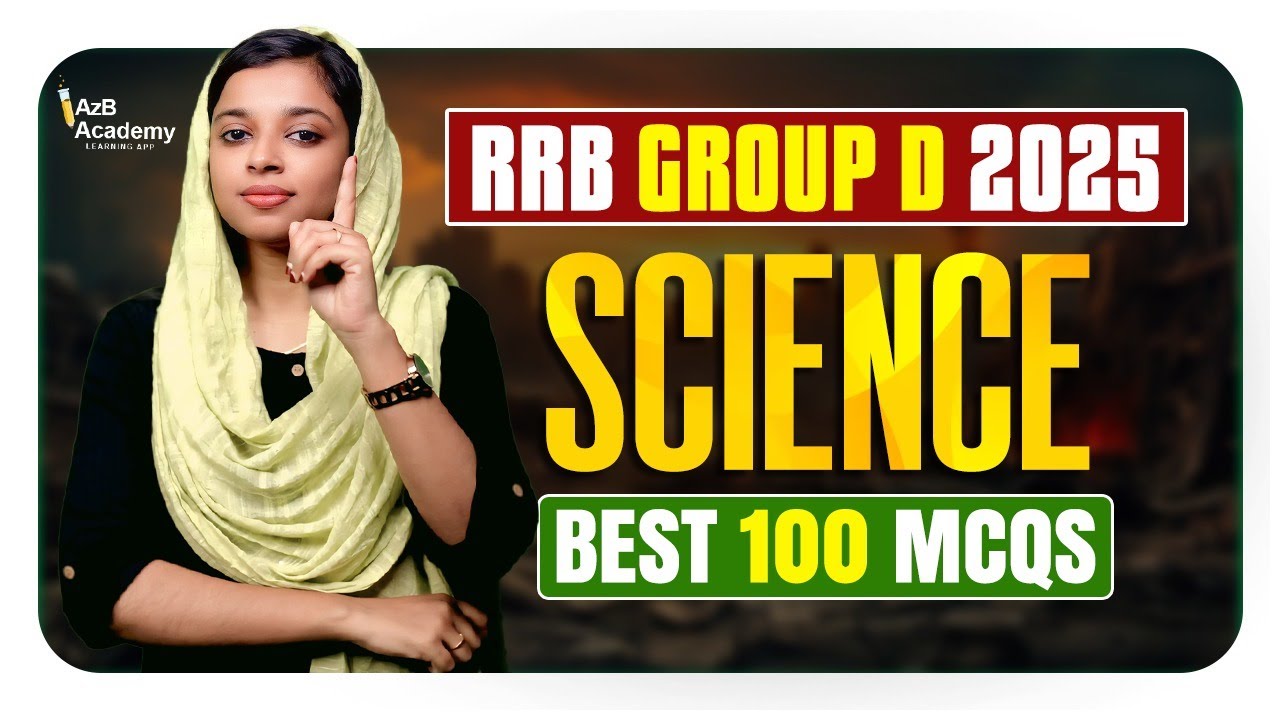 RRB Group D Science 2025 📕 Best 100 MCQs Explained | Complete Science Revision Class | Railway Exams