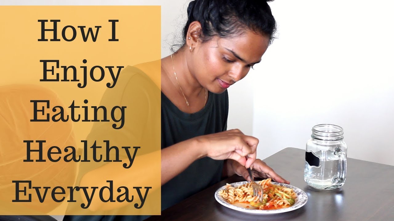 HOW I ENJOY EATING HEALTHY EVERYDAY | HEALTHY EATING HABITS THAT CHANGED MY LIFE | Ranju N