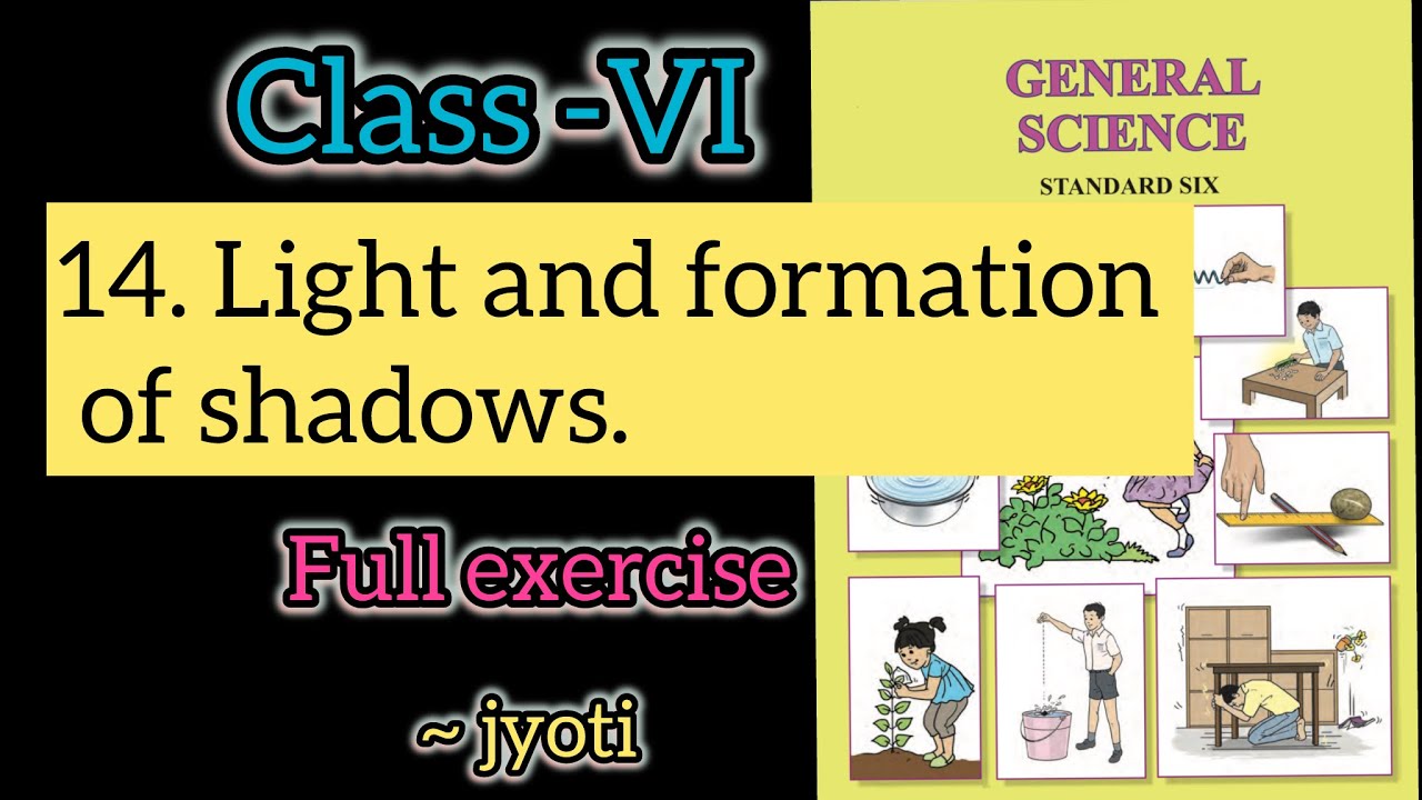 Class 6 Science Chapter 14 Light and Formation of Shadows|Full Exercise with Answers |English Medium