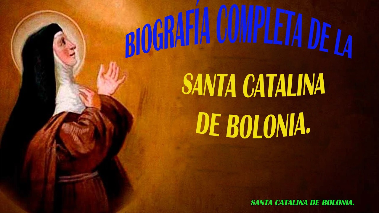 Biografía completa de Santa Catalina de Bolonia.