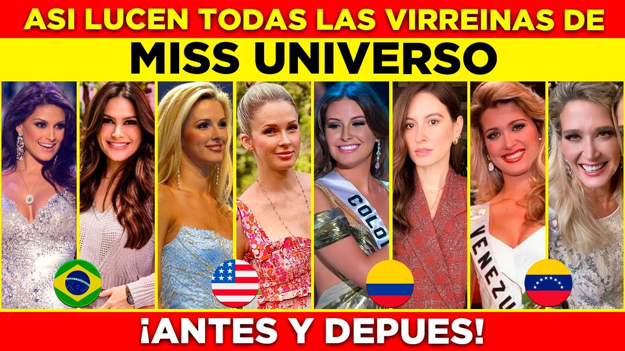 El ANTES y AHORA de TODAS las Virreinas de Miss Universo: ASÍ LUCEN ACTUALMENTE