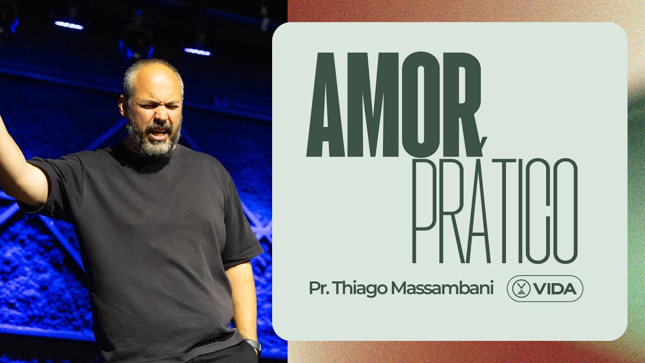 Pr. Thiago Massambani | Amor Prático
