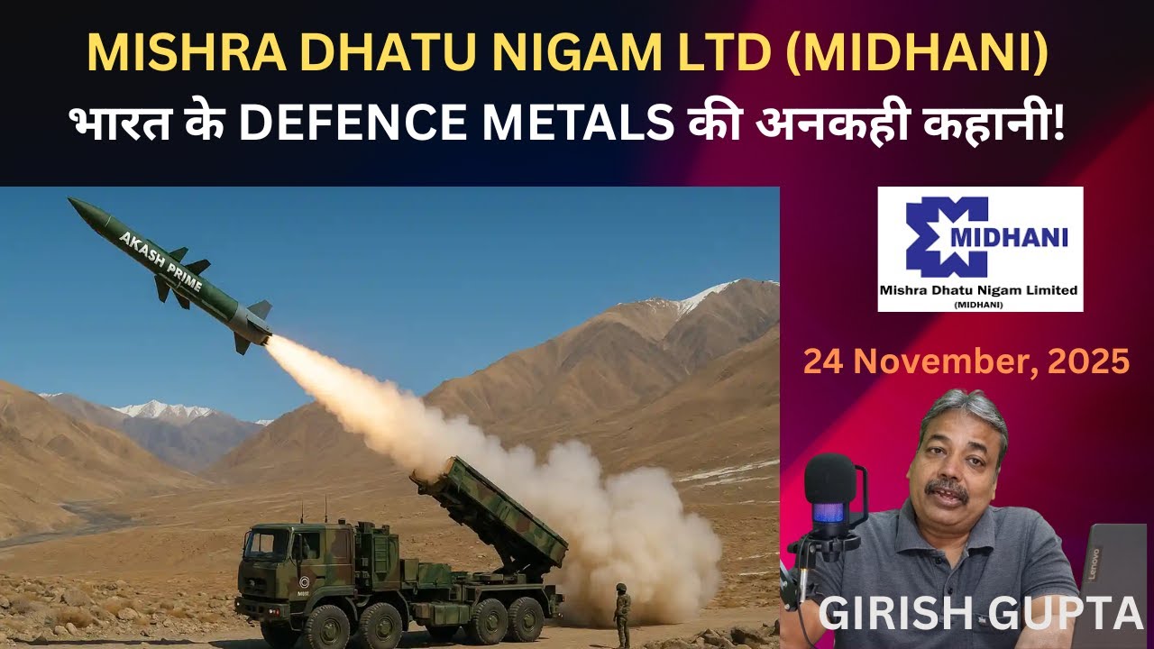MIDHANI: Metal Specialist Powering India&rsquo;s Missiles, Space & Energy! | Girish Gupta | 24 Nov, 2025 |