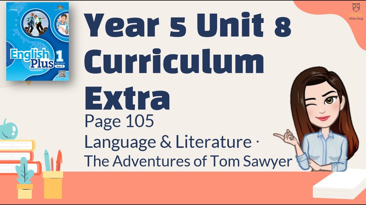 【Year 5 Plus 1】Unit 8 | Curriculum Extra | The Adventures of Tom Sawyer | Student's Book Page 105