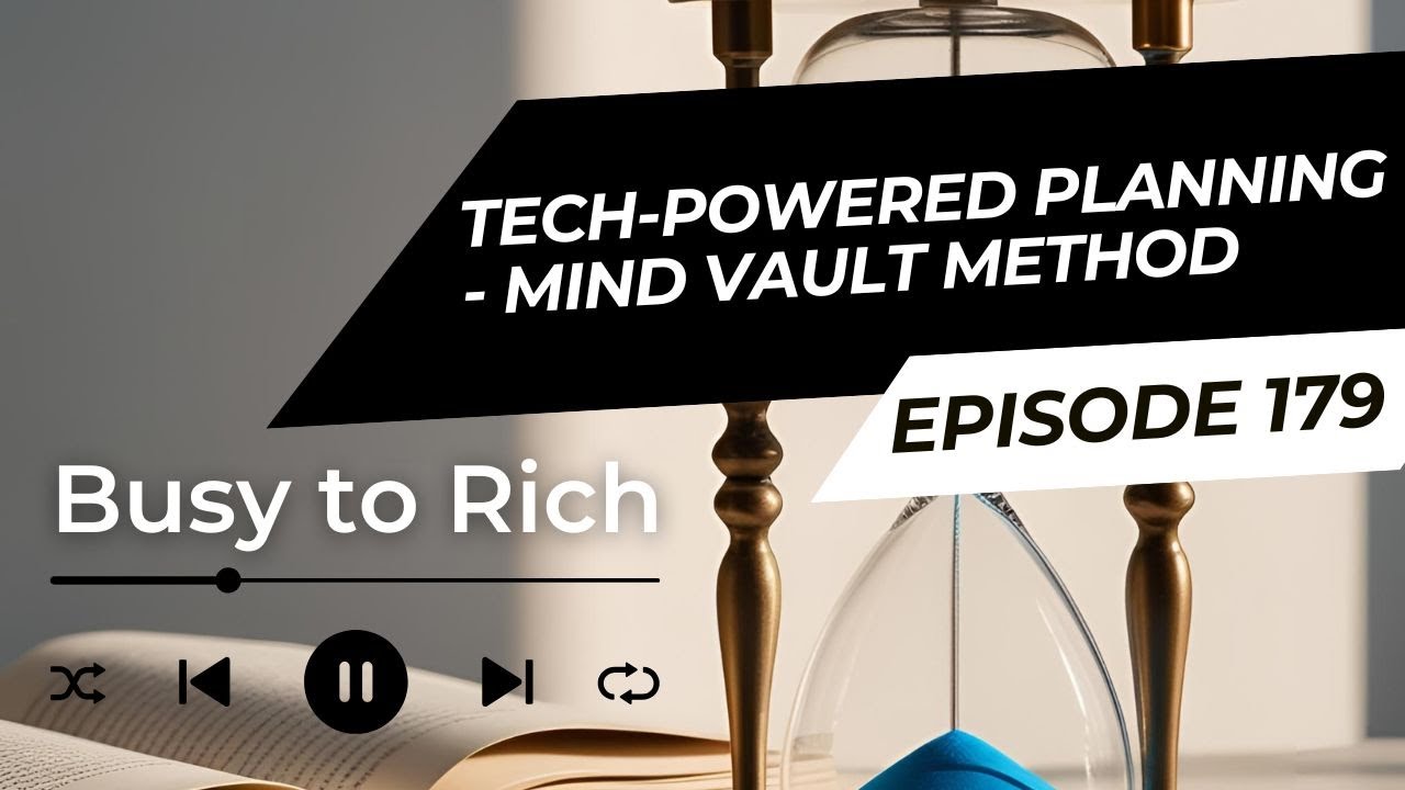 E179- Tech-Powered Planning - Mind Vault Method