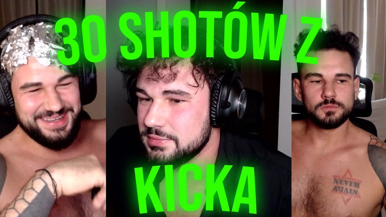SZYMOOL I 30 SHOTÓW Z KICKA