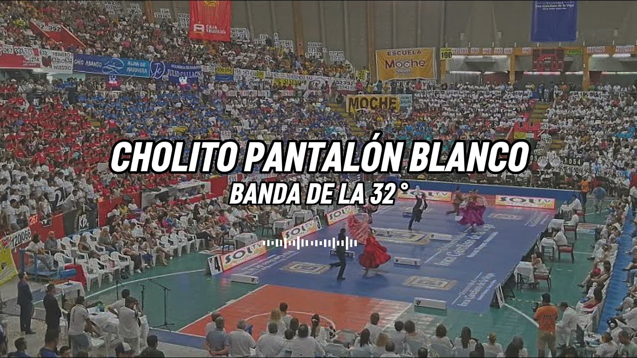 CHOLITO PANTALÓN BLANCO - Marinera Norteña - Banda de 