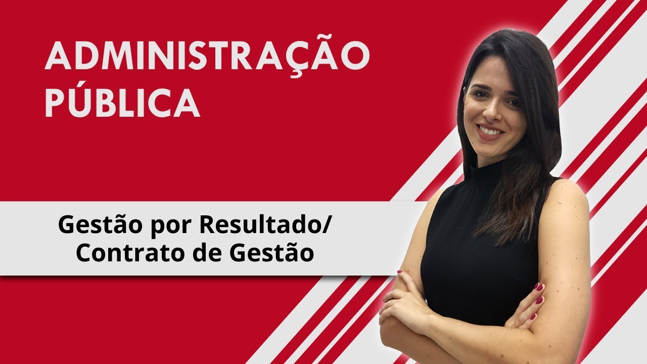 Gestão por Resultado/Contrato de Gestão | Administração Pública