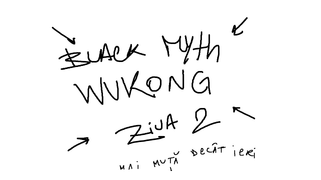 Black Myth Wukong Ziua 2