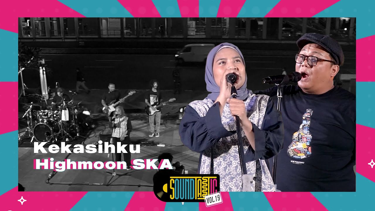 Highmoon Ska - Kekasihku (Live at SOUNDTASTIC)