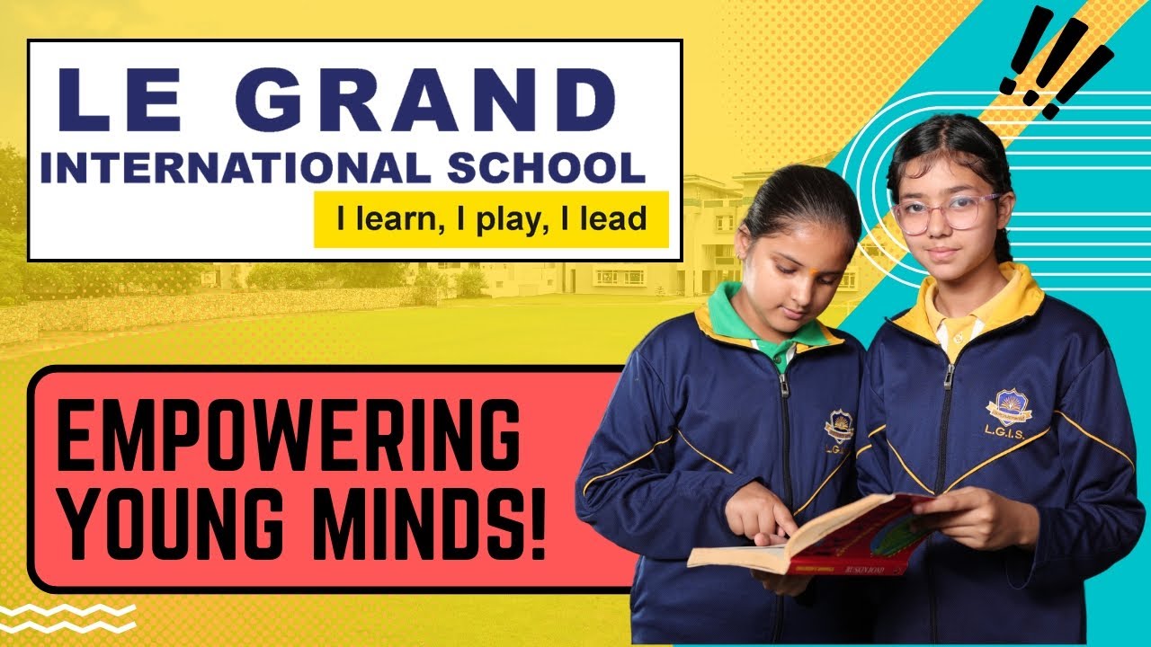 Discover Excellence at Le Grand International | Best ICSE School in Uttarakhand @lgisdehradun