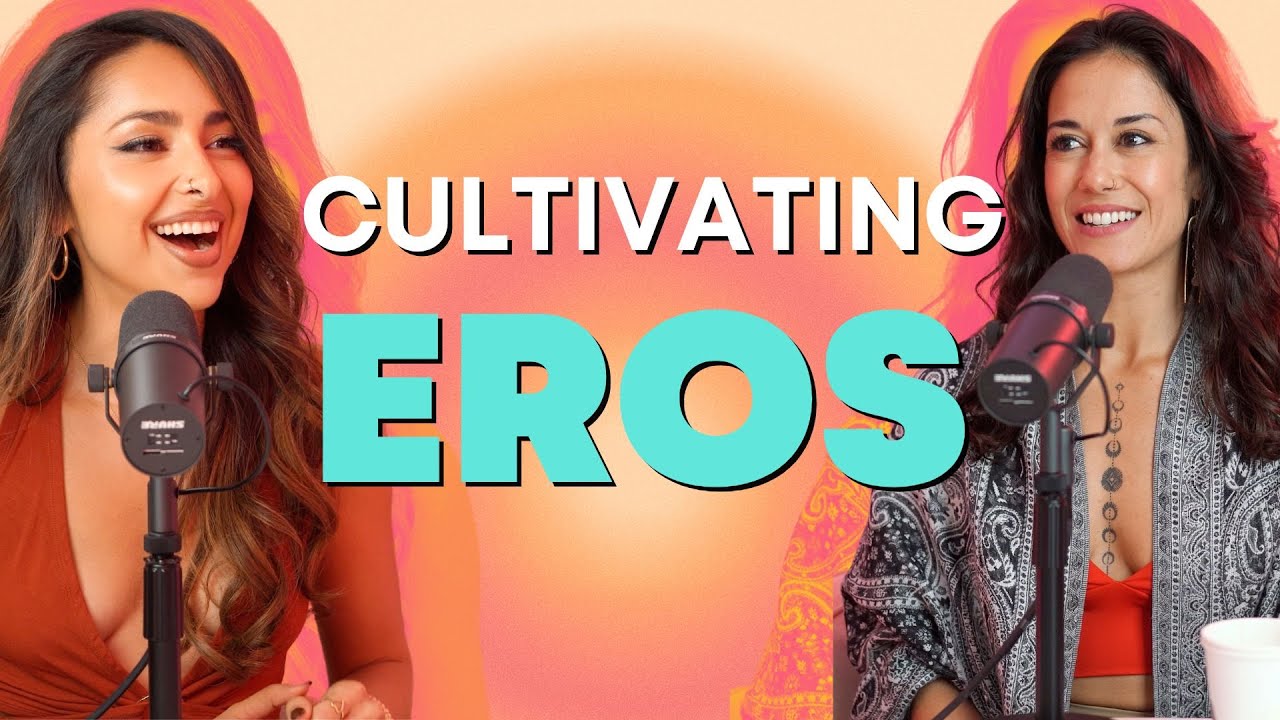 Cultivating Eros Within Ourselves + In Our Relationships with Luci Lampe - Highest Self Podcast