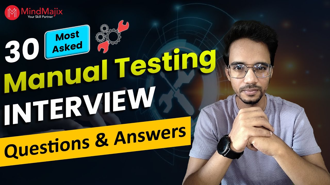 Manual Testing Interview Questions 2026 | Manual Testing Interview Questions and Answers | MindMajix