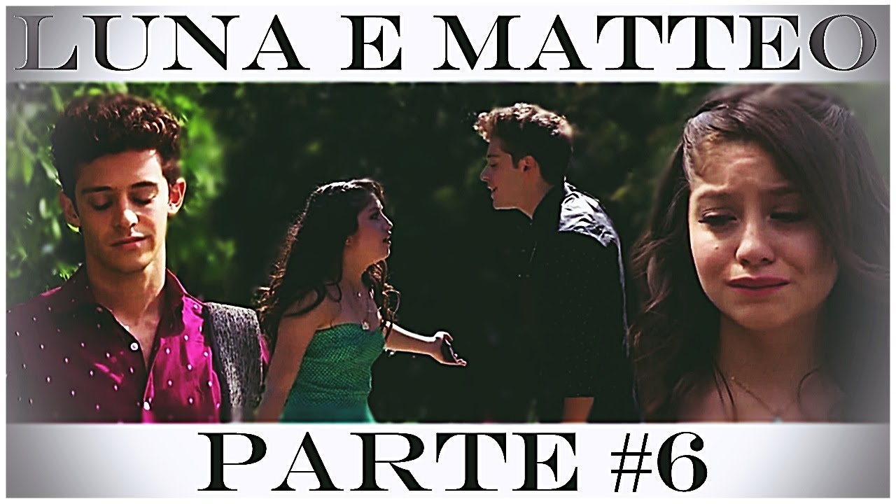 A História de Luna e Matteo (Parte 6) || #2Temporada