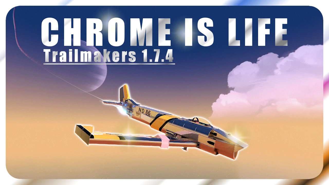 FInishing The Chrome Job on my F-86 Saber | Trailmakers 1.7.4 Update