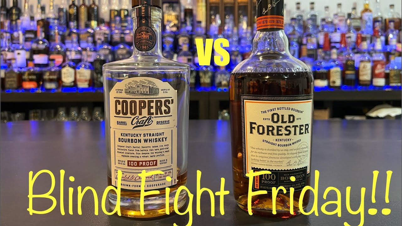 Old Forester 100 proof VS Coopers Craft 100 proof/ Blind Fight Friday