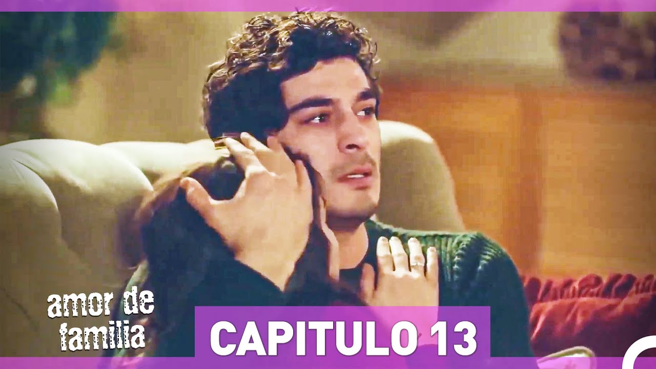 Amor De Familia - Capítulo 13 (HD) (Doblado en Español)