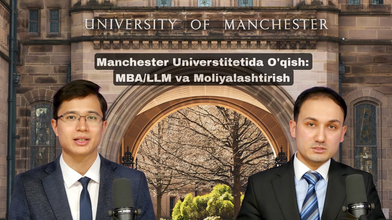 Manchester Universtitetida O'qish: MBA vs LLM va Moliyalashtirish | Studying at the UoM: MBA vs LLM