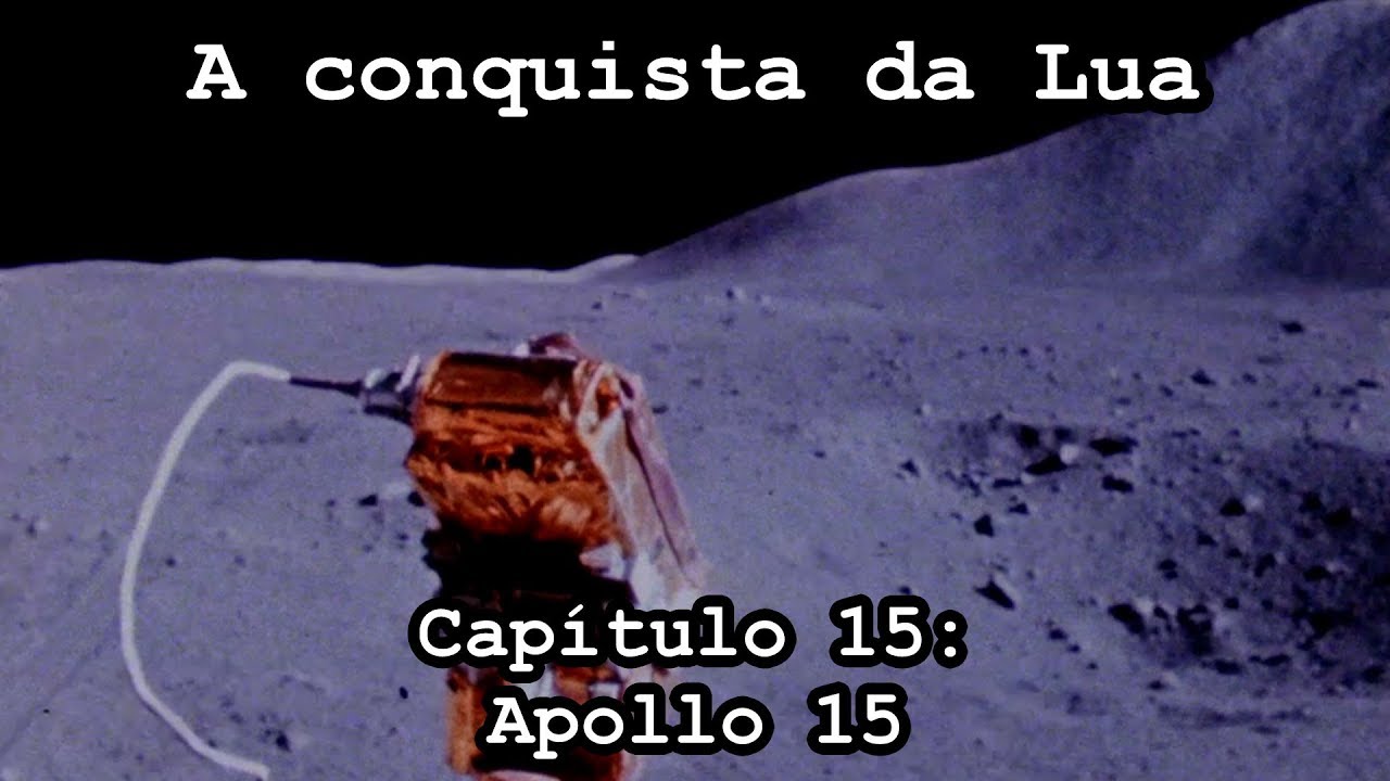 A Conquista da Lua - Capítulo 15 - Apollo 15: Primeira missão de longa duração