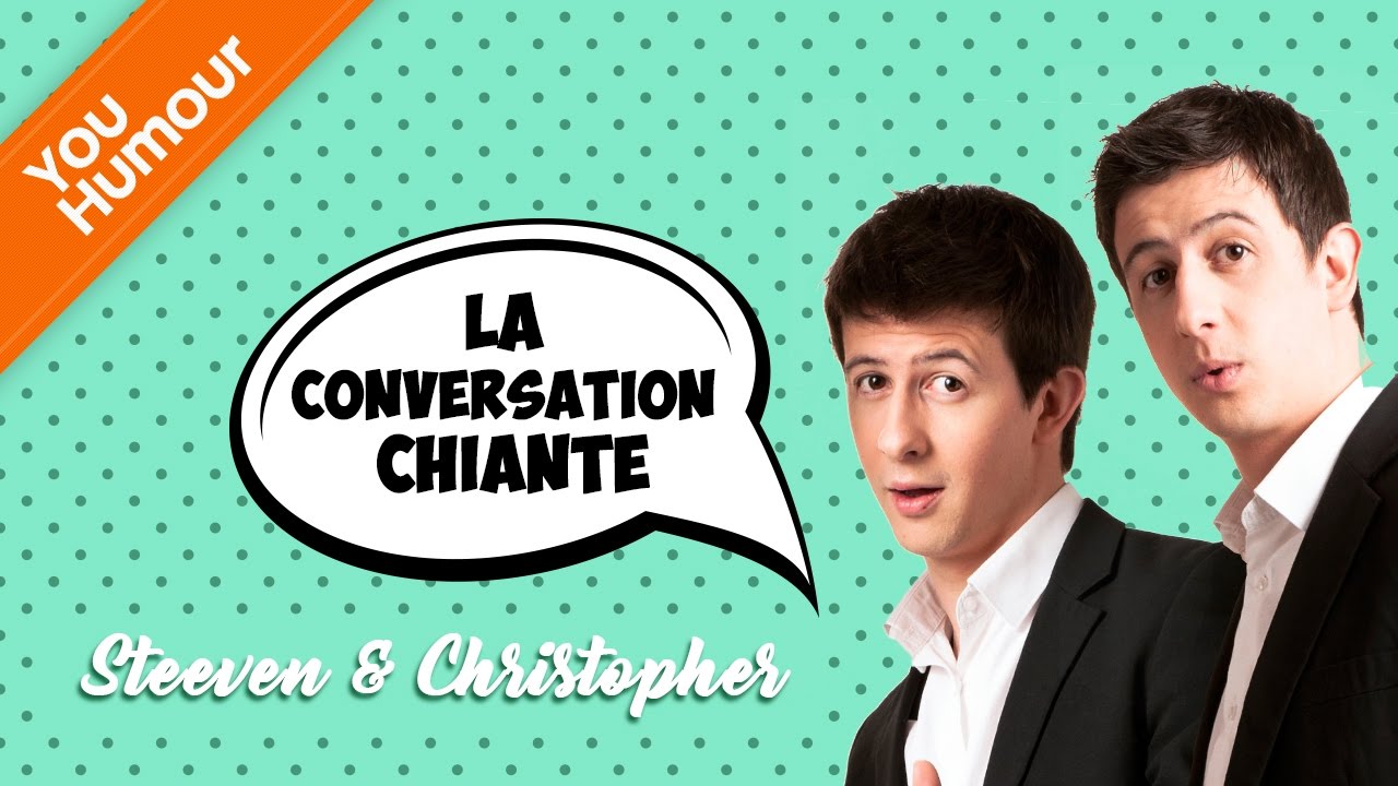STEEVEN ET CHRISTOPHER - La conversation chiante