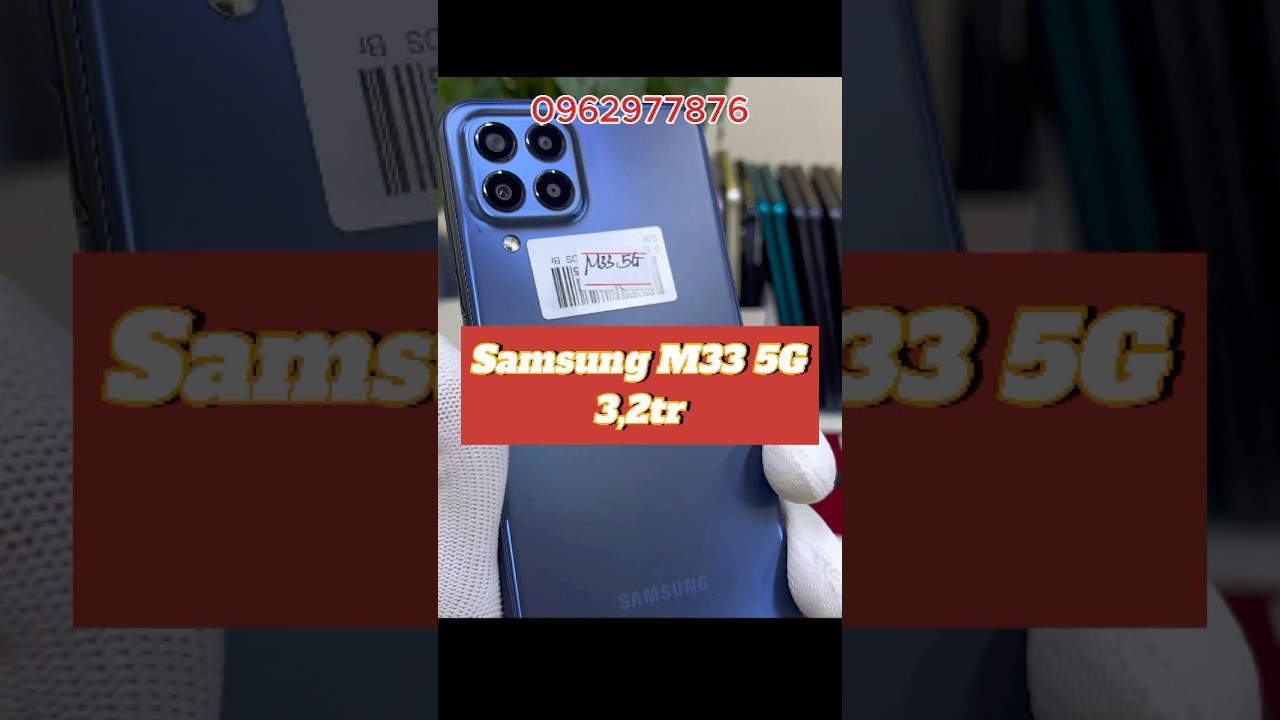 samsung m33 chỉ 3,2tr pin 5000 m&agrave;n to ngon #samsungm33 #dienthoaiankhang #samsungcure