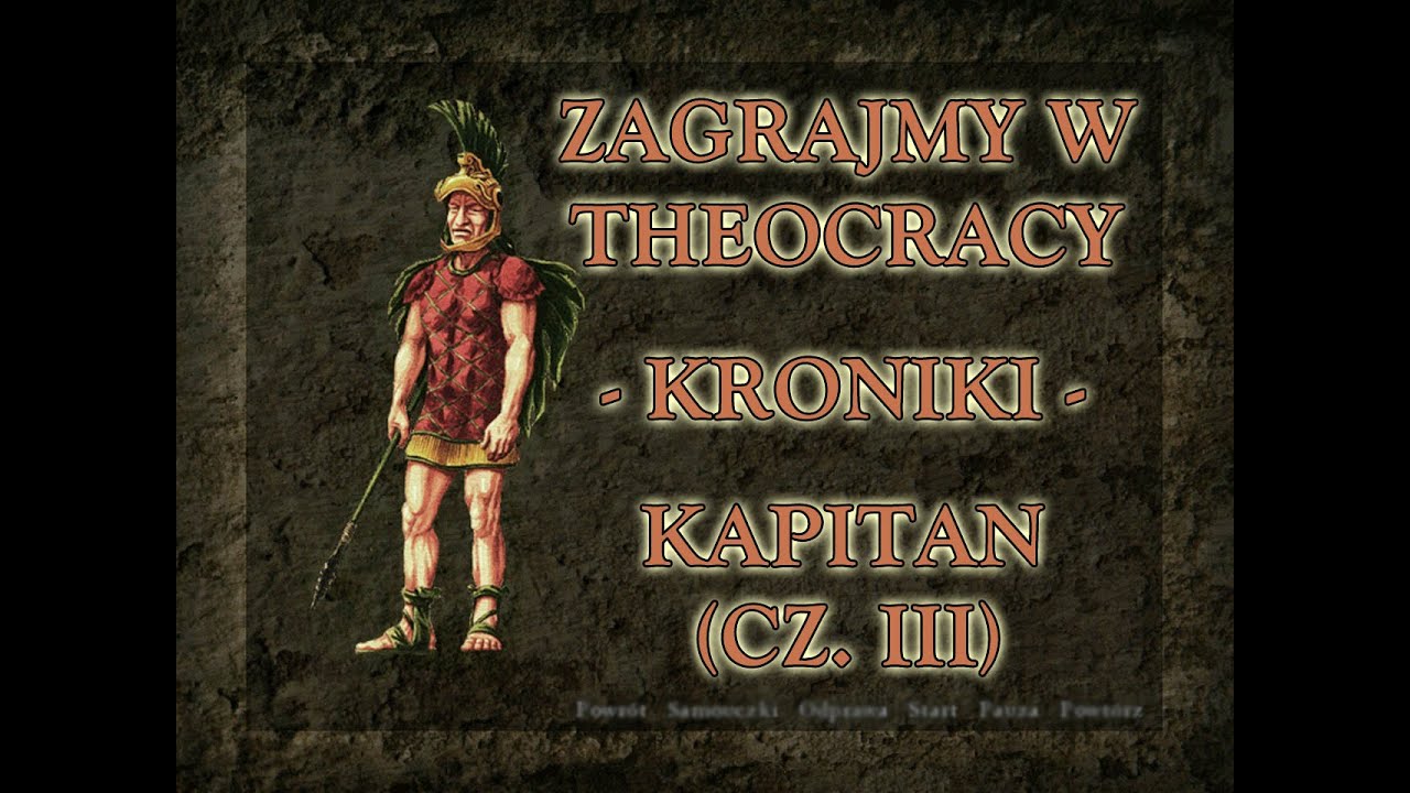 Zagrajmy w Theocracy - Kroniki - Kapitan (cz. III)