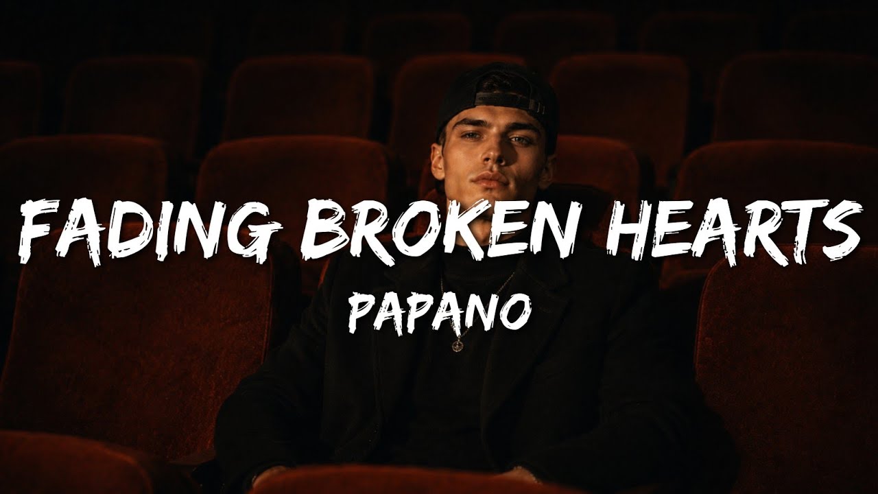 Papano - Fading Broken Hearts (Lyrics)