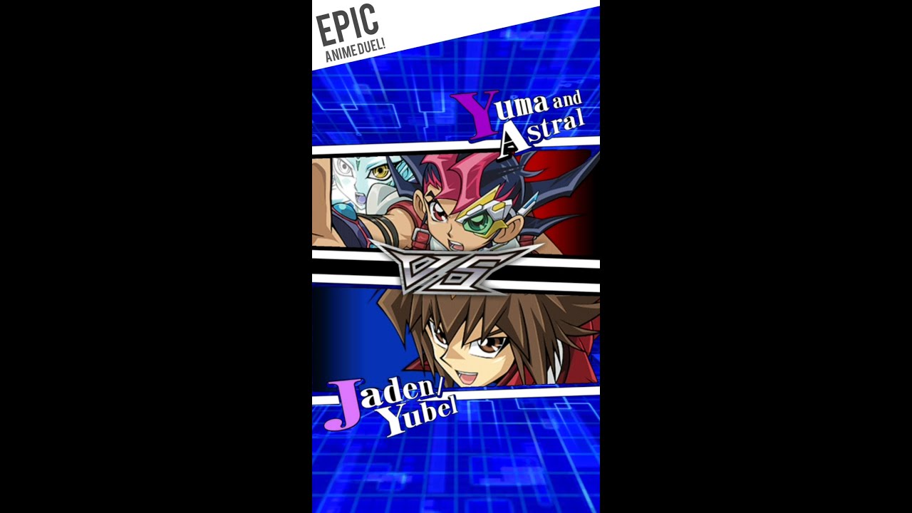 Yugioh Duel Links - Epic Anime Duel! Jaden/Yubel Vs Yuma and Astral