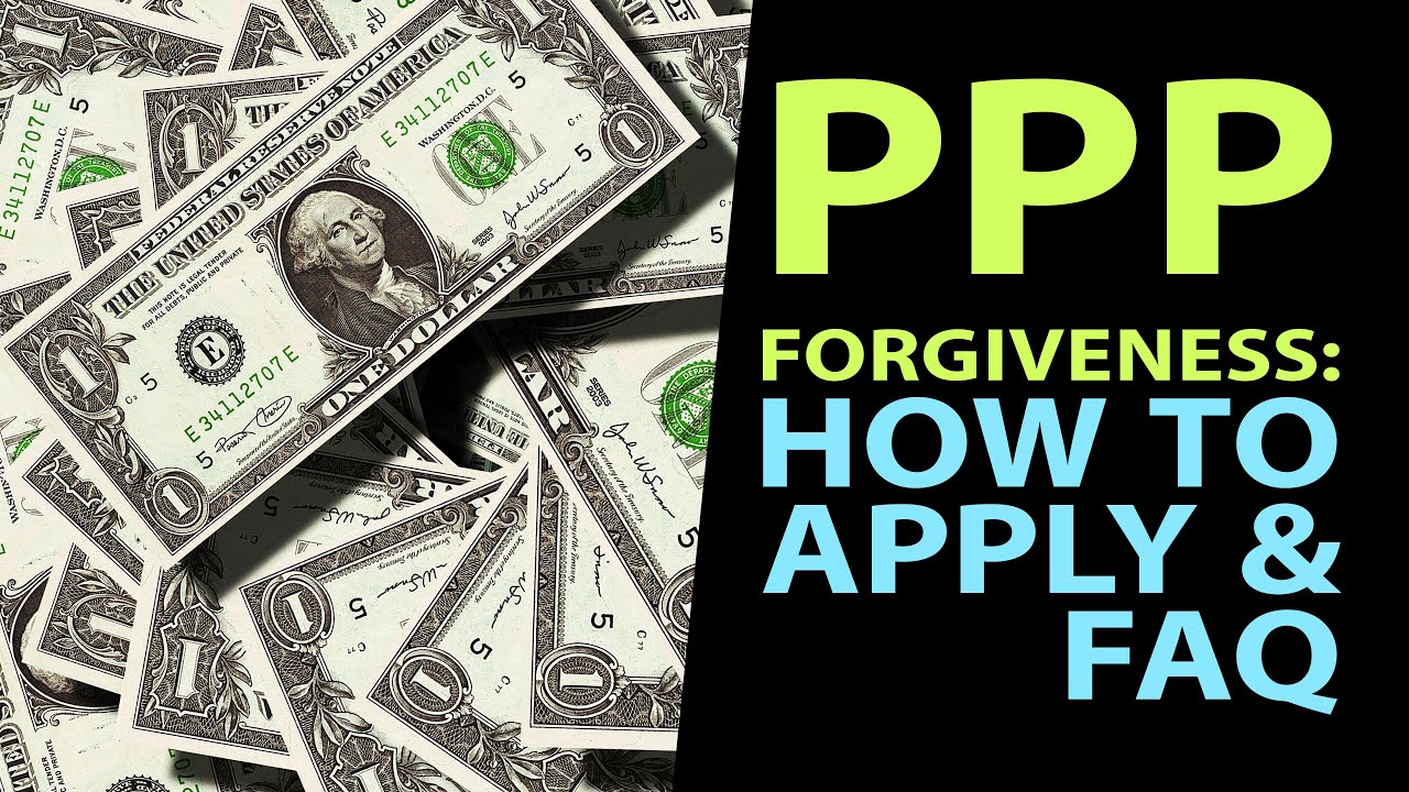 PPP Loans UPDATE: FAQ, How To Complete the Loan Forgiveness Application, Recent Guidance, Q&As