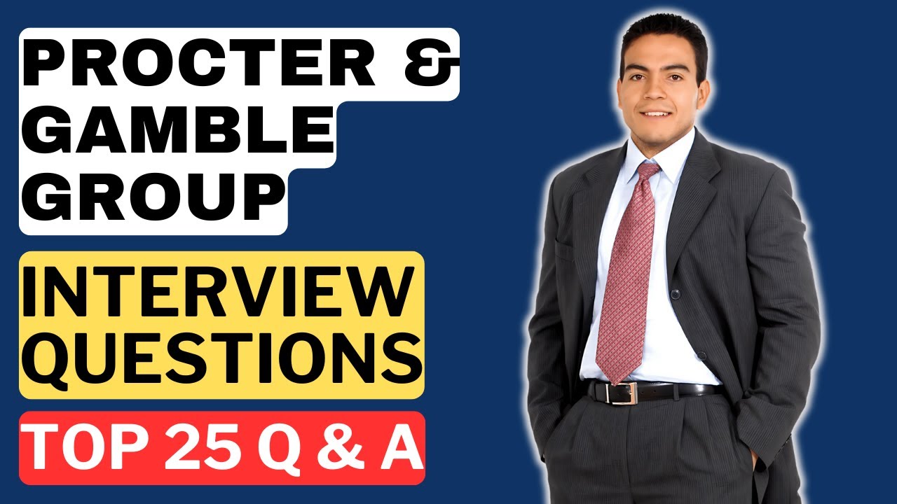 Procter & Gamble Group (P&G) Interview Questions and Answers for 2025