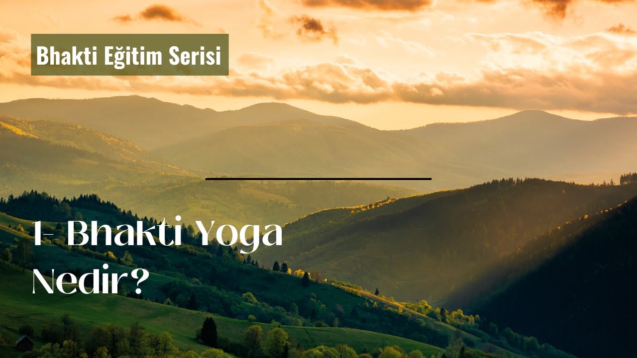 Bhakti Yoga Nedir? Kalbin Sevgiyle A&ccedil;ıldığı Yol&hellip;