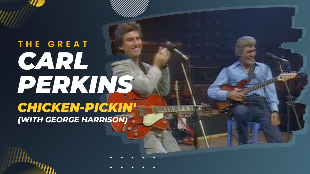 Carl Perkins Chicken Pickin' with George Harrison