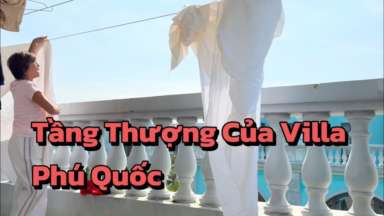 Giặt Đồ Không Tốn Tiề.n Villa Tại Phú Quốc - Bữa Ăn 15k Ngon Miệng I Nghỉ Hưu Sống Du Mục