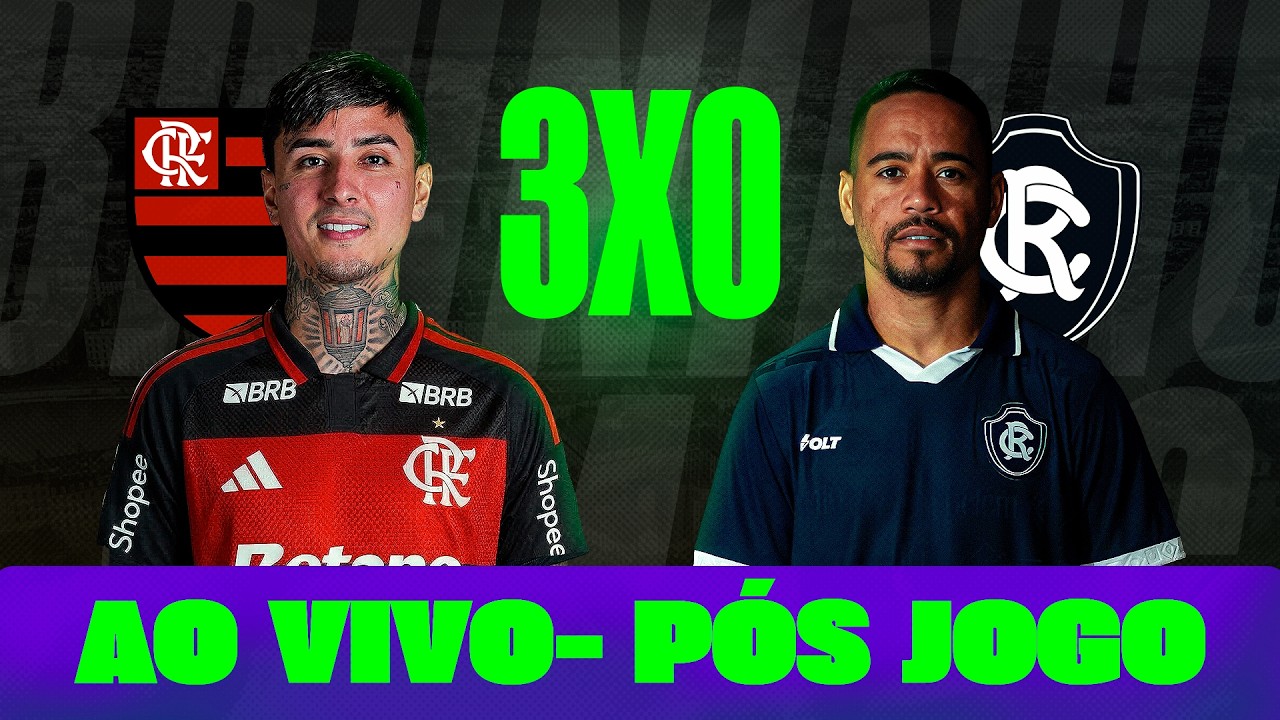 AO VIVO | PÓS-JOGO DE FLAMENGO X REMO | ANÁLISE, NOTAS E MAIS